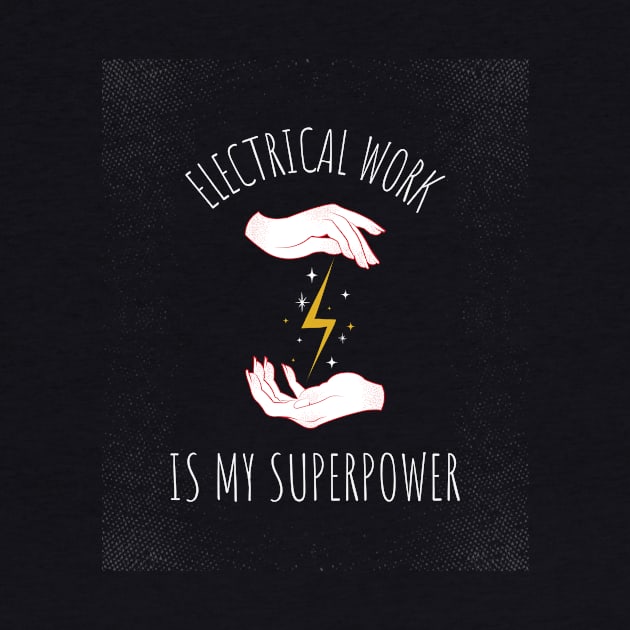 Electrical Work is my Superpower by PopCultureCity